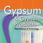 Gypsum & Gypsum Products: Their Science & Technology