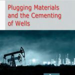 Plugging Materials and The Cementing of Wells