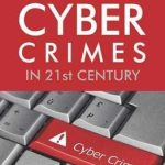 Cyber Crimes in 21st Century