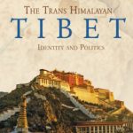 The Trans Himalayan Tibet Identity And Politics Volume 2