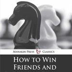 How to Win Friends and Influence People