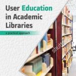 User Education in Academic Libraries: A Practical Approach