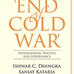 End of The 'End of Cold War' International Politics and Governance