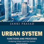 Urban System: Functions and Processes Analyzing Urban Land Use System and Functions