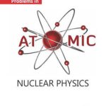 Problems in Atomic and Nuclear Physics
