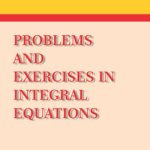 Problems and Exercises in Integral Equations