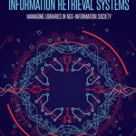 Information Retrieval Systems Managing Libraries in Neo-Information Society