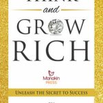 Think and Grow Rich Unleash the Secret to Success