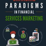 Changing Paradigms in Financial Services Marketing