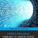 A Practical Dose to Dewey Decimal Library Classification