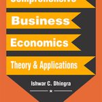 Comprehensive Business Economics: Theory and Applications