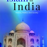 Islam In India: History, Politics and Society