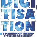 Digitisation Beginning of The End of Underground Economy