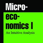 Microeconomics-I: An Intuitive Analysis