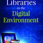 Libraries in the Digital Environment