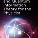 Classical and Quantum Information Theory for the Physicist