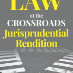 Law at the Crossroads Jurisprudential Rendition